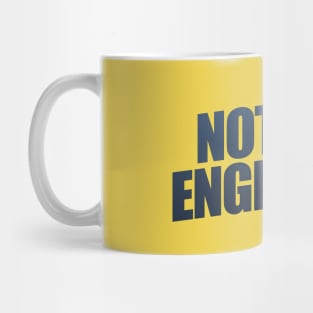 Not An Engineer Mug